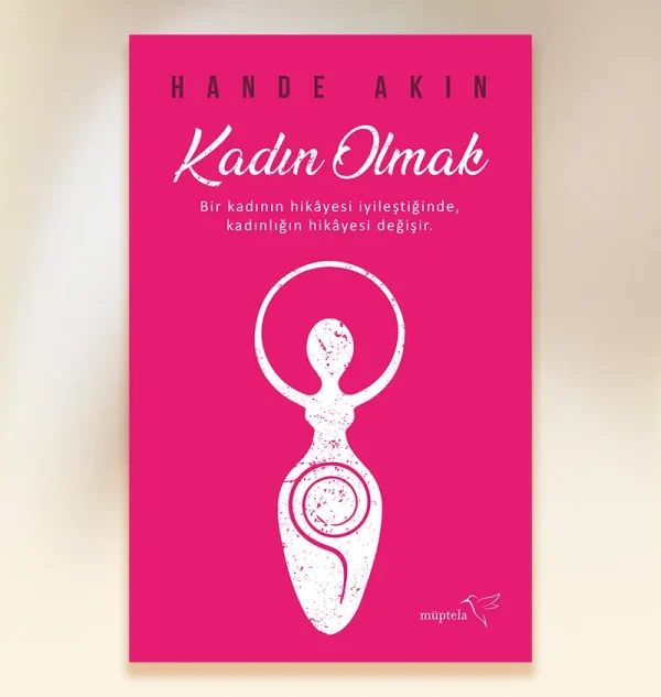 Kadın Olmak - Hande Akın